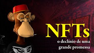 NFTs: Ascensão e Queda