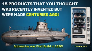 15 Products That Are Actually Invented Centuries Back!