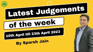 Latest Judgments of the Week | 10th till 23 April, 2023 || Judiciary @ChinarLawInstitute