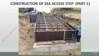 Construction of Sea Access Step - Part 1