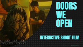 Doors We Open   Interactive Short Film by Kevin Peter He