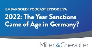 2022: The Year Sanctions Came of Age in Germany? | EMBARGOED! Episode 59