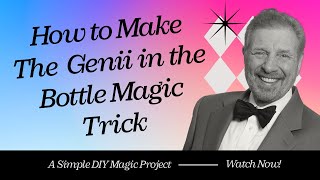 How to Make the Genii in the Bottle Trick