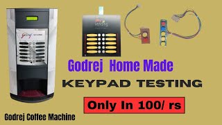 Godrej Home Made Keypad Testing|| Coffee Machine Repair