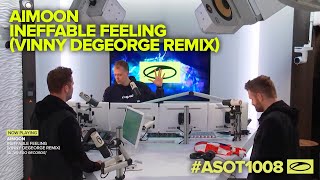 #ASOT1008 Aimoon - Ineffable Feeling (Vinny DeGeorge Remix)