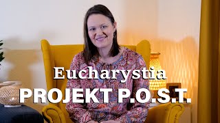 Projekt P.O.S.T. - Eucharystia