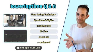 Lowerlaptime Q&A!