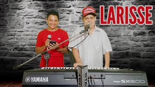 "Larisse" | CHARLES COSTA E TONINHO FERREIRA ENSAIANDO... @ToninhoFerreiraOficial