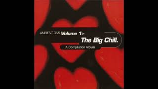 Ambient Dub Volume 1: The Big Chill (Full Album) (1992)