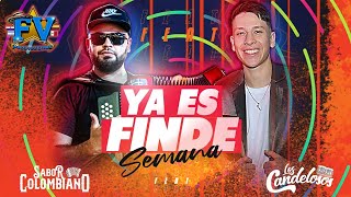 LOS CANDELOSOS DE LA CUMBIA FT SABOR COLOMBIANO *YA ES FINDE SEMANA