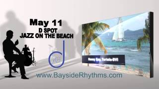 Bayside Rhythms: d Spot Jazz on the Beach (Promo Ad)