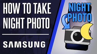 How to Take Night Photo on Samsung Phone