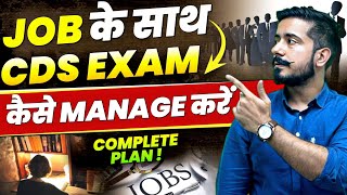 Job ke sath CDS 1 2025 Exam ko Kaise Manage kare ?