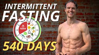 Intermittent Fasting For Fat Loss: Results & Lessons Learn After 540 Days