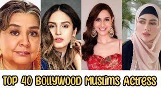 Top 40 Bollywood Muslims actress | You don't believe 😲😲