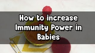 How to increase Immunity Power in Babies through Food | Sarah The Mom