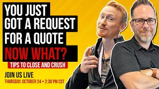 You Just Got A Request For A Quote, Now What? Tips To Close And Crush