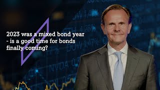 2023 was a mixed bond year - is a good time for bonds finally coming?