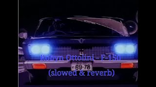 Robyn Ottolini - F-150 (slowed & reverb)