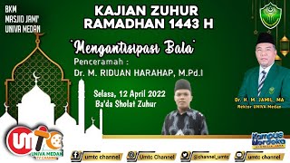 Kajian Ba'da Zuhur Ramadhan 1443 H Tema : "Mengantisipasi Bala"