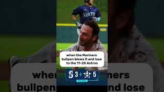 MARINERS BULLPEN BLOWS IT!!! The M’s drop 1st game of series against Astros at hands of M’s bullpen