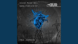 House Music Will Bang Forever (Original Mix)