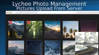 Lychee Photo Manager – Tutorial How To Upload Files From Server and NAS