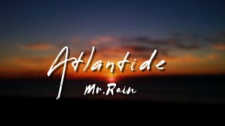 Mr.Rain - Atlantide (Testo) Achapello Music