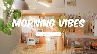 Morning Vibes 🌞 morning songs for positive energy 🌞chill songs playlist