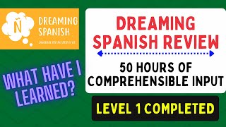 Dreaming Spanish Review | 50 Hours of Comprehensible Input | Completed Level 1 | Learning Spanish