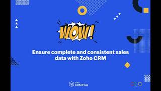 Wow - Ensure Complete and Consistent Sales Data with Zoho CRM