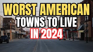 7 Worst Town to Live in USA in 2024 | Don't Think to Settle here !