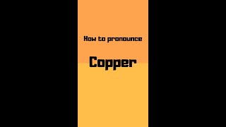 How to pronounce copper? copper pronunciation #shorts #how #howto #copper #pronunciation