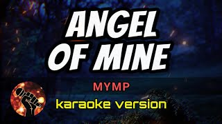 ANGEL OF MINE - MYMP (karaoke version)