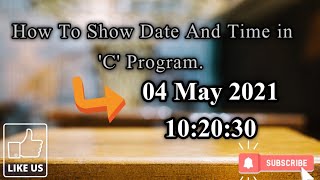 WAP To Show Date And Time In C Program  🔥 || Easy Way To Learn || Techno Programiz