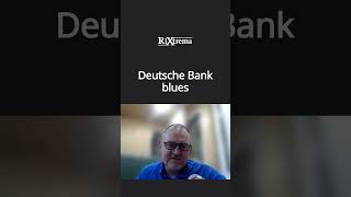 Deutsche Bank blues