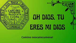 ❇️ Oh Dios, tú eres mi Dios | camino neocatecumenal. RODAS