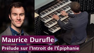 Maurice Durufle "Prelude sur l'Introit de l'Epiphanie, Op. 13"