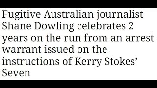 Fugitive Australian journalist Shane Dowling celebrates 2 years on the run