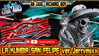 SONIDO LA NASA**RICHARD BOY***LA KUMBIA SAN FELIPE VER JERRYMIXXX***KUMBIAS ALTERADAS 2021