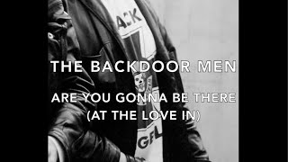 The Backdoor Men - Are You Gonna Be There At the Love In