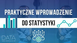 Praktyczne wprowadzenie do statystyki (dla bardzo początkujących)