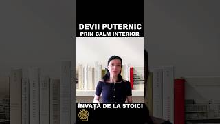 DEVII PUTERNIC PRIN CALM INTERIOR -Invata de la Stoici #shorts