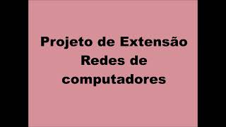 Portfólio Projeto de extensão - Redes de computadores