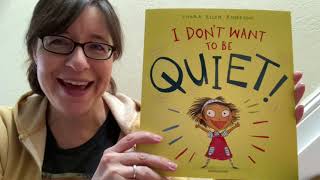 Samantha Reads... “I Don’t Want To Be Quiet!” by Laura Ellen Anderson