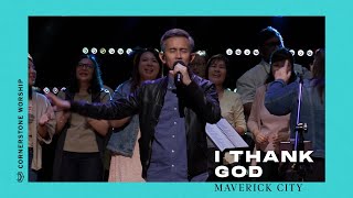 I Thank God (Maverick City) – Caleb Garcia | Cornerstone Worship