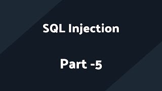 SQL Injection Part 5 | Web Application Penetration Testing | How to do SQL Injection Part 5