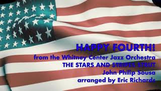 Whitney Center Jazz Orchestra HAPPY 4th!  -STARS & STRIPES STRUT (J.P. Sousa/arr. by Eric Richards)