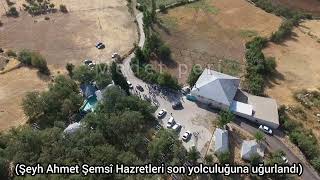 şeyh Ahmet Şemsî Hazretleri son yolculuğuna uğurlandı