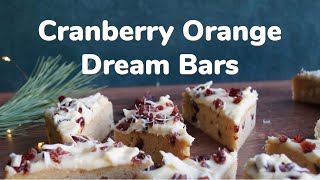 Cranberry Orange Dream Bars (Christmas Recipe)